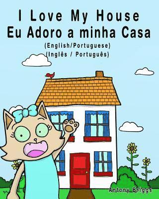 bokomslag I Love my House - Eu Adoro a minha Casa - English/Portuguese Picture book: Bilingual Edition - English/Portuguese edition