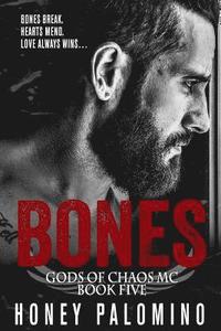 bokomslag Bones: Gods of Chaos MC, Book Five