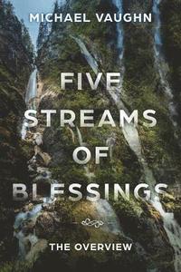 bokomslag Five Streams of Blessing: The Overview