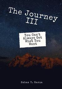 bokomslag The Journey III: You Can't Always Get What You Want