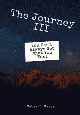 bokomslag The Journey III: You Can't Always Get What You Want
