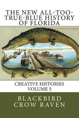 The New All-too-True-Blue History of Florida 1