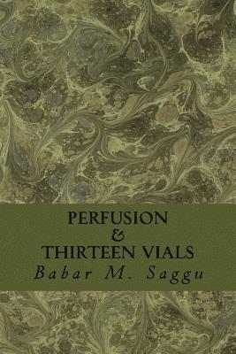 Perfusion: Thirteen Vials