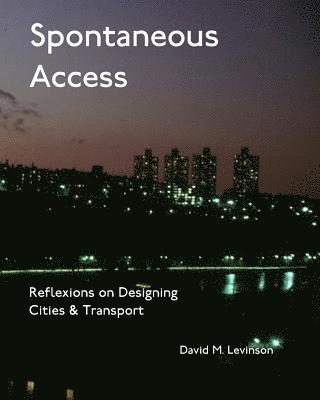 Spontaneous Access: Reflexions on Designing Cities and Transport 1