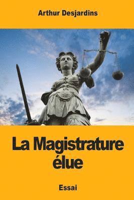 La Magistrature élue 1