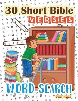 30 Short Bible Verses Word Search for Kids: Start Memorizing Scipture for your child ages 6-8 1