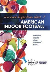 bokomslag How much do you know about... American Indoor Football