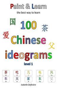 bokomslag Paint & Learn: 100 Chinese ideograms (level 1)