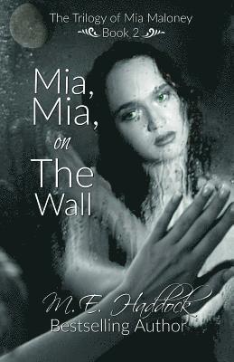 Mia, Mia, on the Wall 1