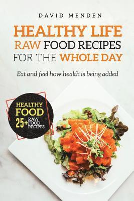 David Menden - Healthy Life: Raw Food Recipes for the whole day, Häftad
