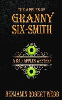 bokomslag The Apples of Granny Six-Smith