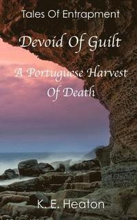 bokomslag Devoid Of Guilt: A Portuguese Harvest Of Death
