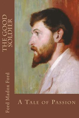 The Good Soldier: A Tale of Passion 1