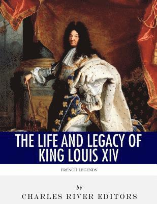 bokomslag French Legends: The Life and Legacy of King Louis XIV