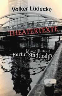 bokomslag THEATERTEXTE Mesalliance - Berlin Stadtbahn