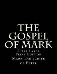 bokomslag The Gospel of Mark: Super Large Print Edition