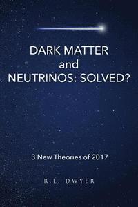 bokomslag Dark Matter and Neutrinos: Solved?