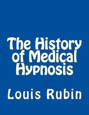 The History of Medical Hypnosis 1