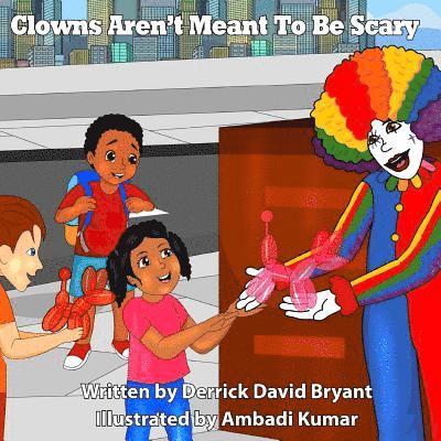 Derrick David Bryant - Clowns Aren't Meant To Be Scary, Häftad