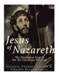 bokomslag Jesus of Nazareth: The Historical Search for the Christian Messiah