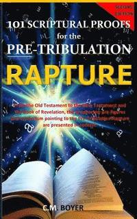 bokomslag 101 Scriptural Proofs for the Pre-Tribulation Rapture 2nd Edition