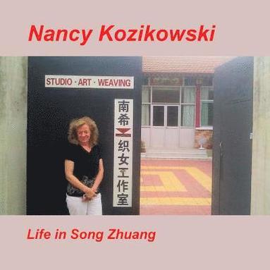 bokomslag Nancy Kozikowski - Life in SongZhuang