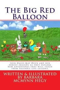 bokomslag The Big Red Balloon: Join Daisy-May Duck and her forest friends as they explore new adventures. Wonderful and strange things happen that wi