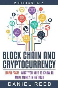 bokomslag Block Chain and Cryptocurrency: Learn Fast! - What You Need to Know to Make Money in an Hour