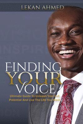 Lekan Ahmed - Finding Your Voice: Ultimate Guide To Unleash Your Full Potential & Live The Life You Want, Häftad