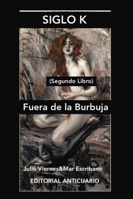 bokomslag Siglo K (Segundo Libro): Segundo Libro (Fuera de la Burbuja)