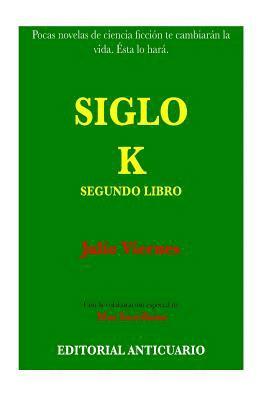 Siglo K (Segundo Libro): Segundo Libro (Fuera de la Burbuja) 1