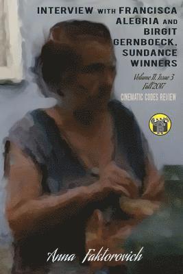 Interview with Francisca Alegria and Birgit Gernboeck, Sundance Winners: Issue 3: Fall 2017 1