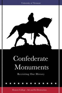 bokomslag Confederate Monuments: Revisiting Our History