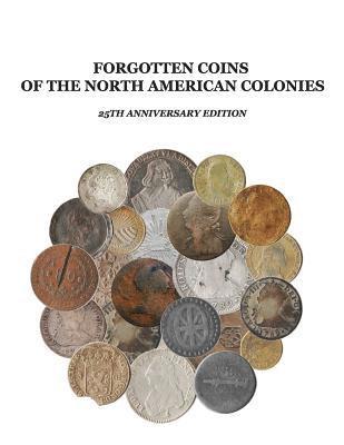 bokomslag Forgotten Coins of the North American Colonies - 25th Anniversary Edition