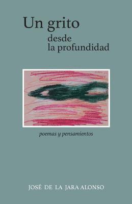 bokomslag Un grito desde la profundidad: Poemas y pensamientos