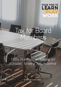 bokomslag Tax for board members: CFO's journey from 'staying out of trouble' to being 'fully in control'