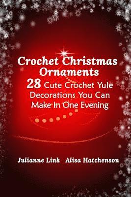 Crochet Christmas Ornaments: 28 Cute Crochet Yule Decorations You Can Make In One Evening 1
