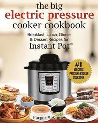 bokomslag The Big Electric Pressure Cooker Cookbook