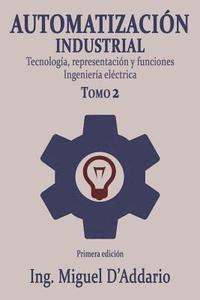 bokomslag Automatización industrial - Tomo 2: Tecnología, representación y funciones