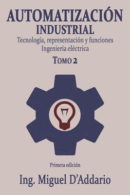 bokomslag Automatización industrial - Tomo 2: Tecnología, representación y funciones