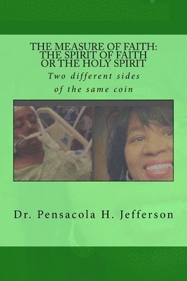 The Measure of Faith: The Spirit of Faith or the Holy Spirit: Two diffeerent sides of the same coin 1