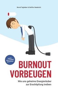 bokomslag Burnout vorbeugen: Wie uns geheime Energieräuber zur Erschöpfung treiben