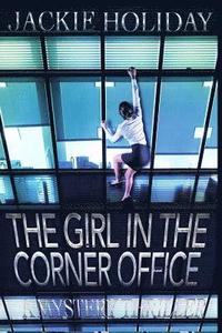 bokomslag The Girl in the Corner Office - A Mystery Thriller