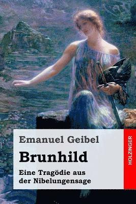 Brunhild: Eine Tragödie aus der Nibelungensage 1