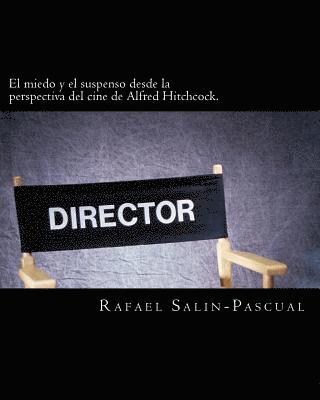 bokomslag El miedo y el suspenso desde la perspectiva del cine de Alfred Hitchcock.