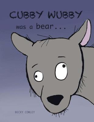 Cubby Wubby was a Bear 1