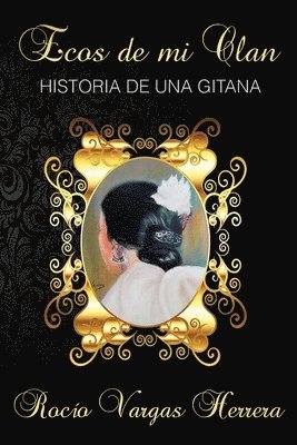 Rocío Vargas Herrera - Ecos de mi clan: Historia de una gitana, Häftad