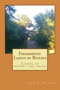 bokomslag Encounters: Leaves or Breezes: A book of poetry and prose