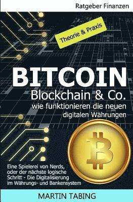 bokomslag Bitcoin, Blockchain & Co. Wie Funktionieren Die Neuen Digitalen W