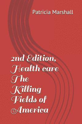 bokomslag 2nd Edition, Health Care the Killing Fields of America